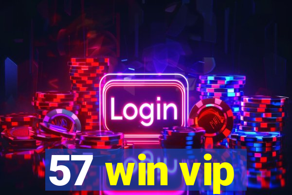 57 win vip